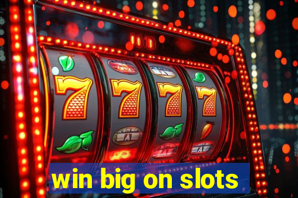 win big on slots