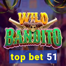 top bet 51