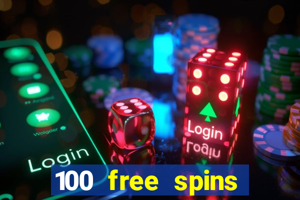 100 free spins casino no deposit