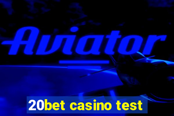 20bet casino test