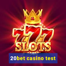 20bet casino test