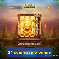 21 com casino online