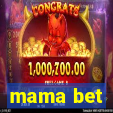 mama bet