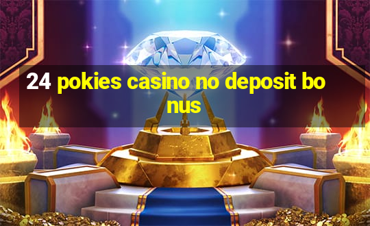 24 pokies casino no deposit bonus