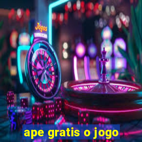 ape gratis o jogo