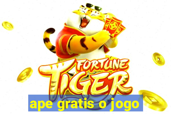 ape gratis o jogo