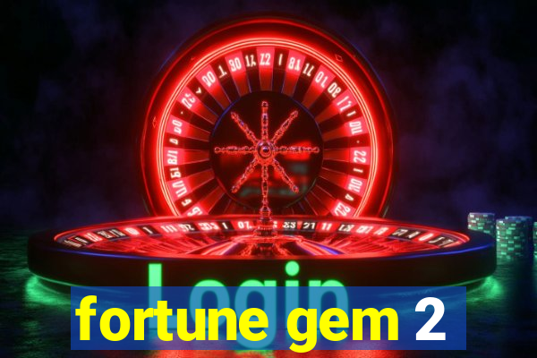 fortune gem 2