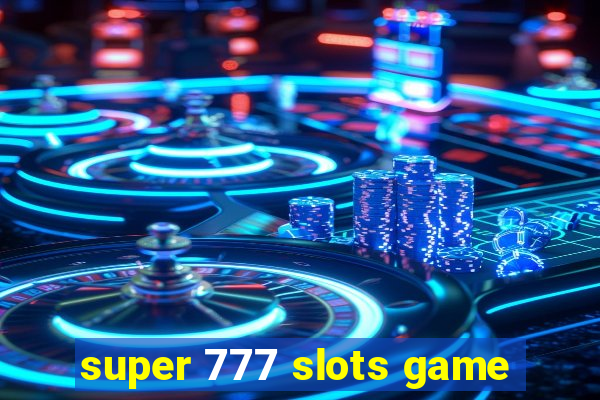 super 777 slots game