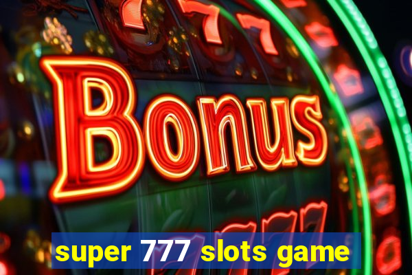 super 777 slots game