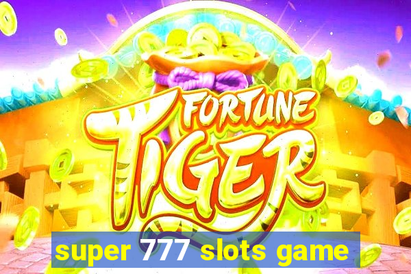 super 777 slots game