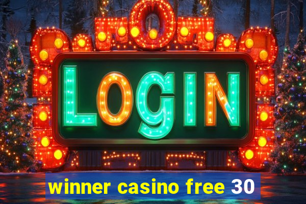 winner casino free 30