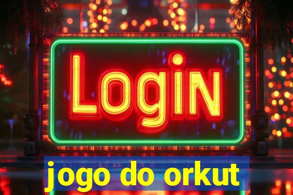 jogo do orkut