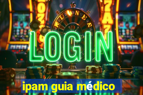 ipam guia médico