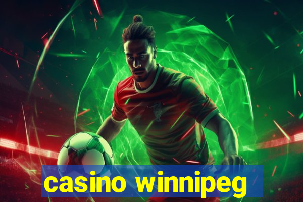 casino winnipeg