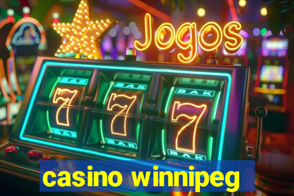 casino winnipeg