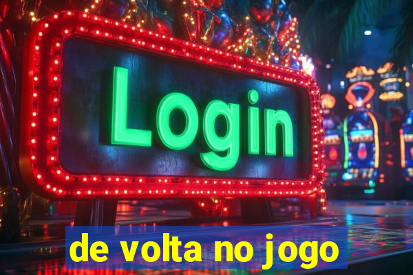 de volta no jogo