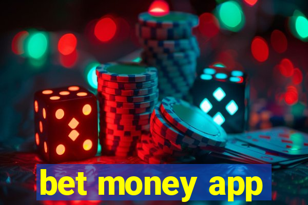 bet money app