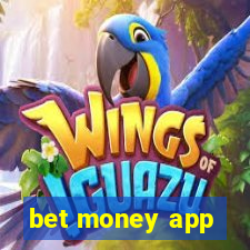 bet money app