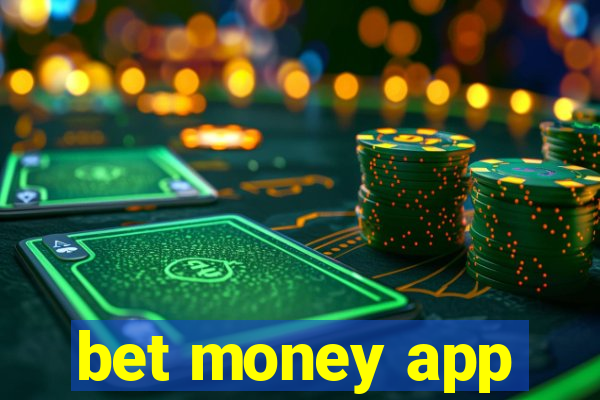 bet money app