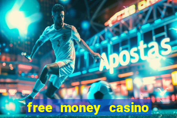 free money casino no deposit