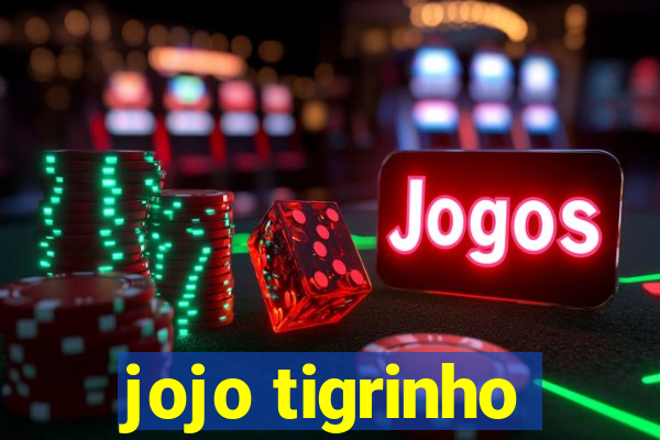 jojo tigrinho