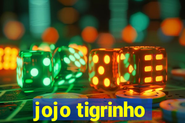 jojo tigrinho