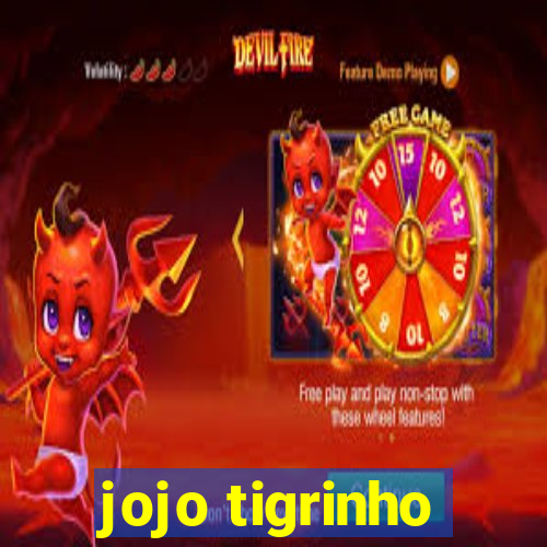 jojo tigrinho