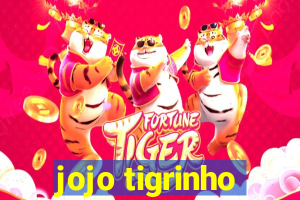 jojo tigrinho