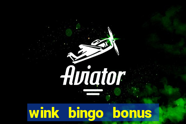 wink bingo bonus promo codes