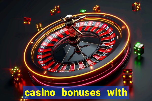 casino bonuses with no deposit required