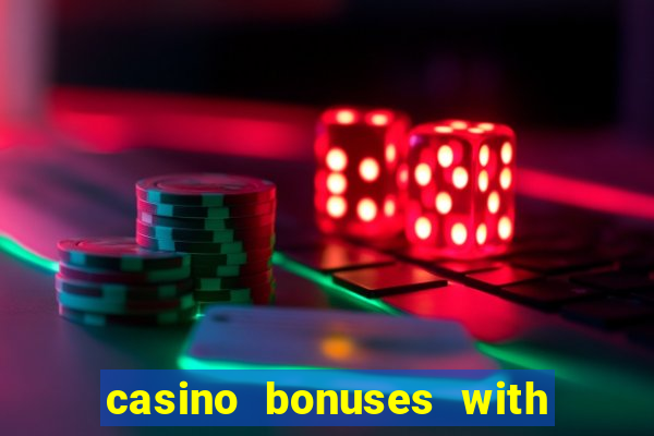 casino bonuses with no deposit required