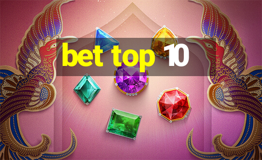 bet top 10