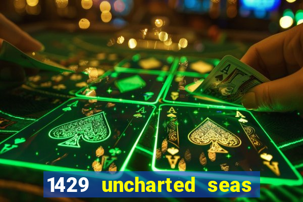 1429 uncharted seas online casinos