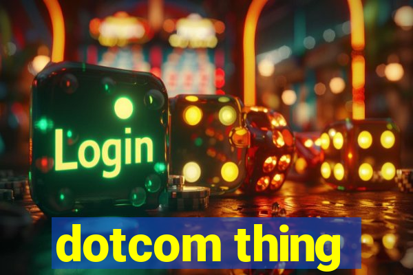 dotcom thing