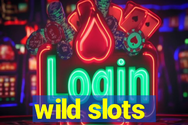 wild slots