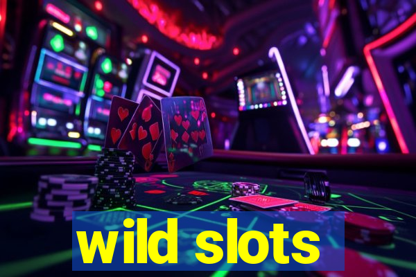 wild slots