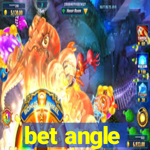 bet angle