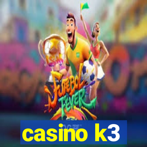 casino k3