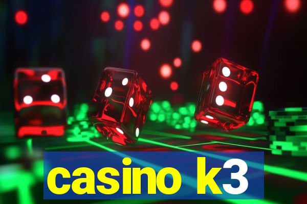 casino k3