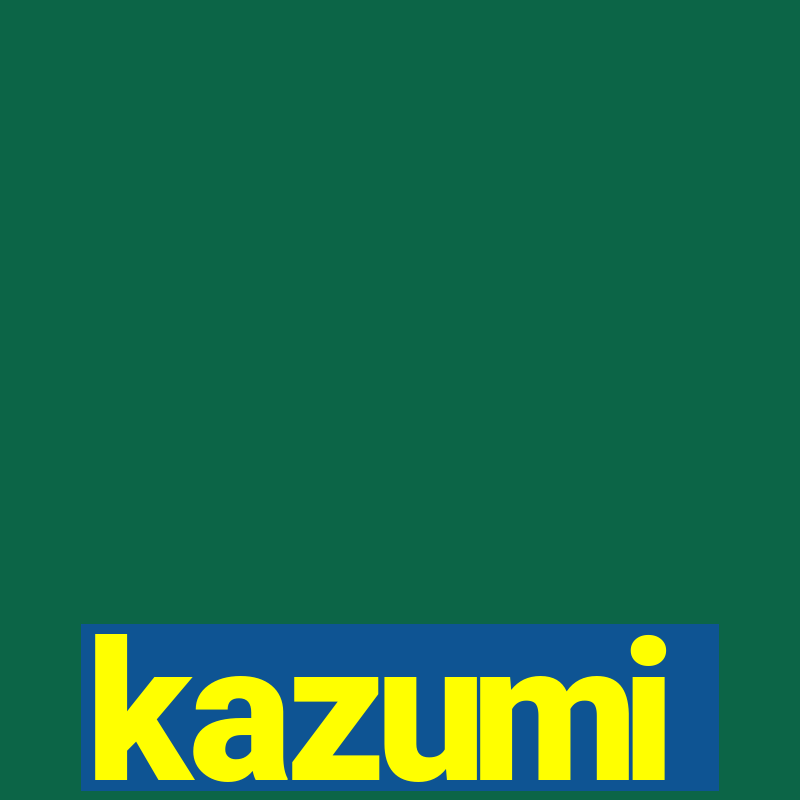 kazumi