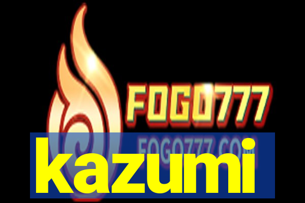 kazumi