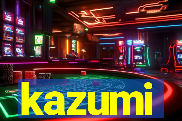 kazumi