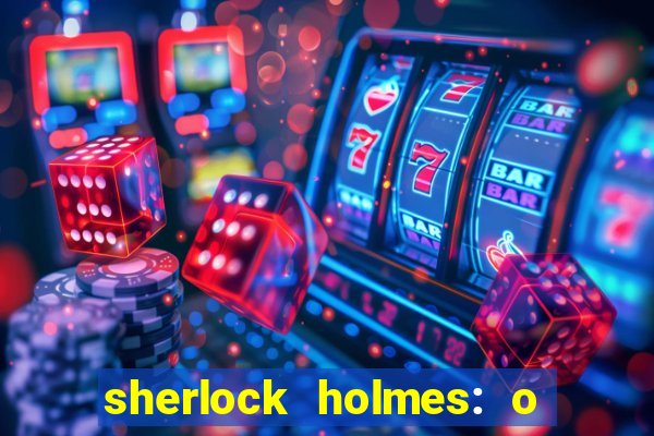 sherlock holmes: o jogo de sombras torrent