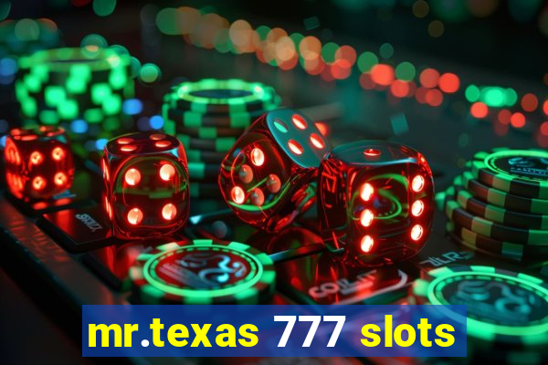 mr.texas 777 slots