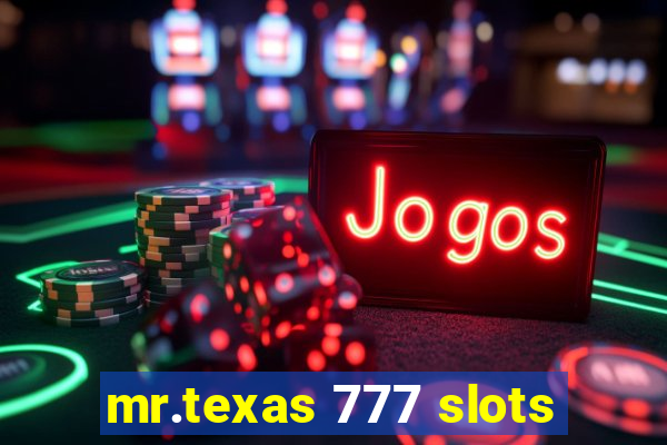 mr.texas 777 slots