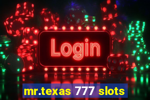 mr.texas 777 slots