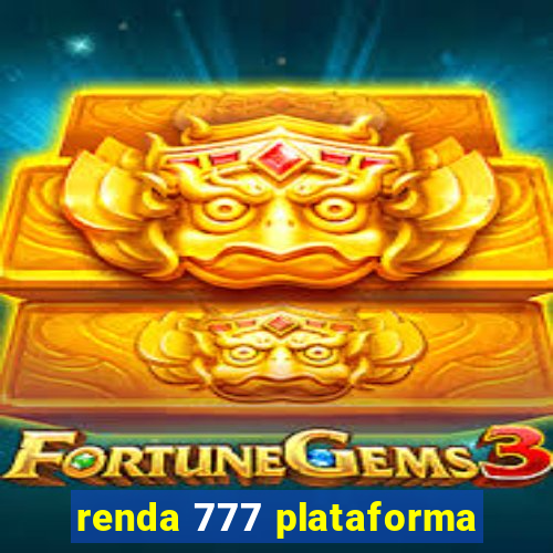 renda 777 plataforma