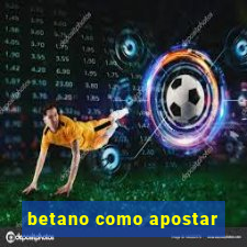 betano como apostar