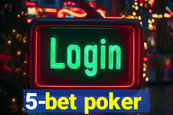 5-bet poker