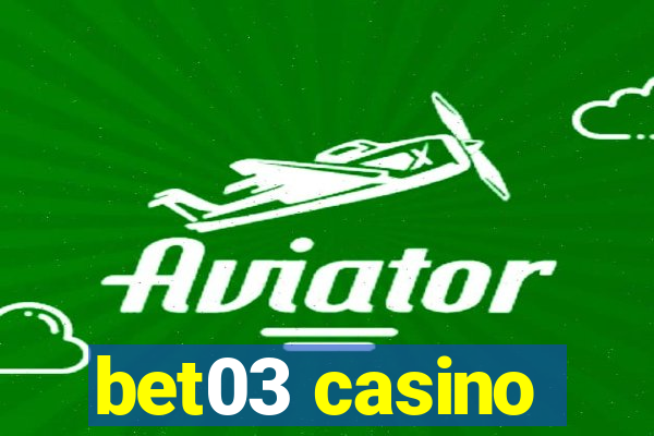 bet03 casino